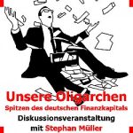 Plakat: Unsere Oligarchen - Spitzen des deutschen Finanzkapitals