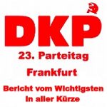 Banner: DKP-Parteitag - Bericht in aller Kürze